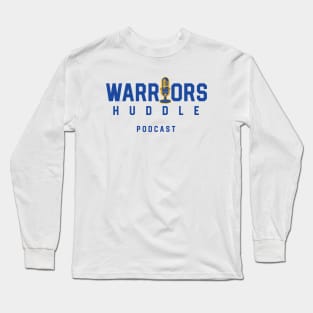 Warriors Huddle Podcast Long Sleeve T-Shirt